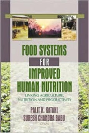 Food Systems for Improved Human Nutrition: Linking Agriculture, Nutrition and Productivity