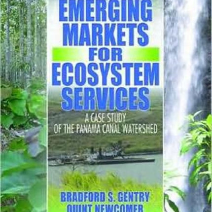 Emerging Markets for Ecosystem Services: A Case Study of the Panama Canal Watershed