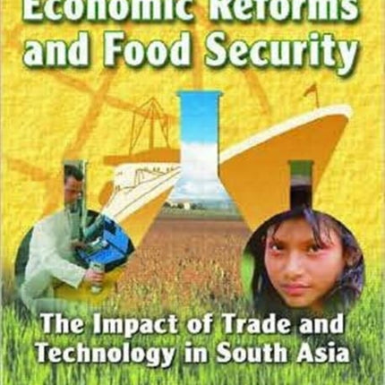 Economic Reforms and Food Security: The Impact of Trade and Technology in South Asia