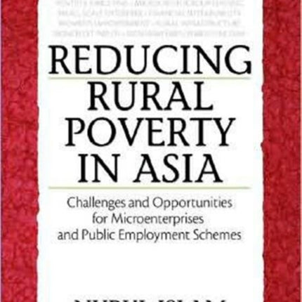 Reducing Rural Poverty in Asia: Challenges and Opportunities for Microenterprises and Public Employment Schemes