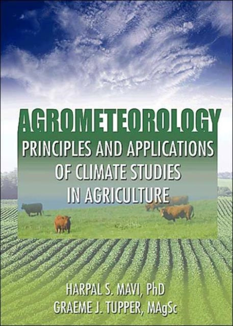 Agrometeorology: Principles and Applications of