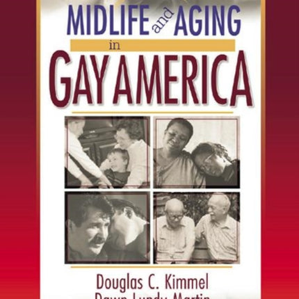 Midlife and Aging in Gay America: Proceedings of the SAGE Conference 2000