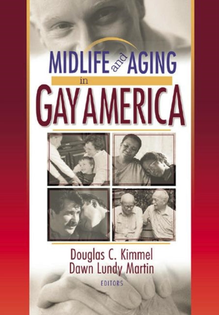 Midlife and Aging in Gay America: Proceedings of the SAGE Conference 2000