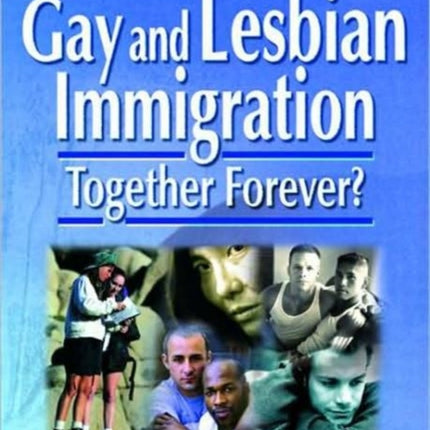 Stories of Gay and Lesbian Immigration: Together Forever?