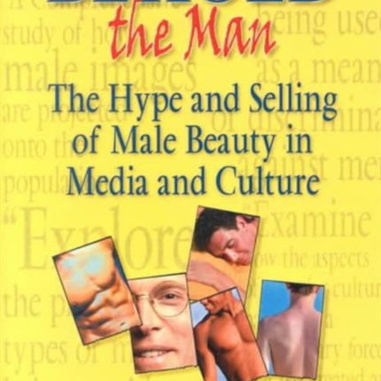 Behold the Man: The Hype and Selling of Male Beauty in Media and Culture