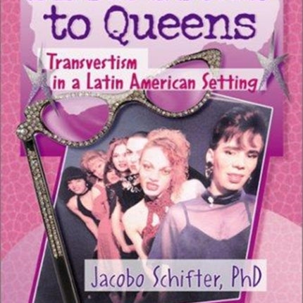 From Toads to Queens: Transvestism in a Latin American Setting