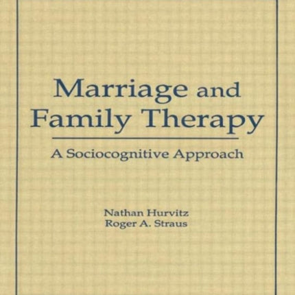 Marriage and Family Therapy: A Sociocognitive Approach