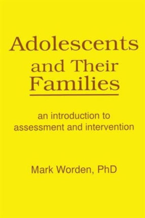 Adolescents and Their Families: An Introduction to Assessment and Intervention