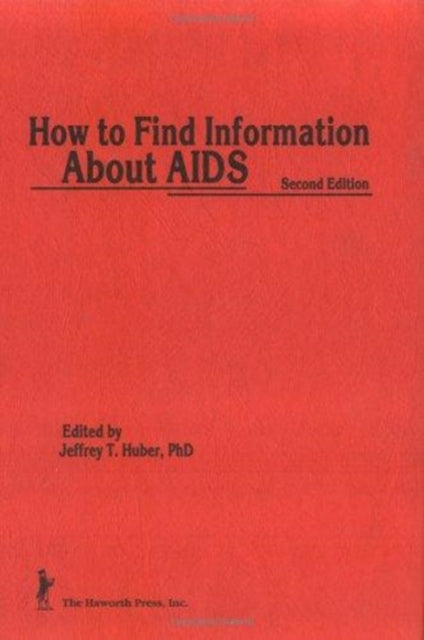 How to Find Information About AIDS: Second Edition