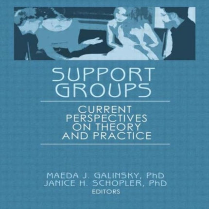 Support Groups: Current Perspectives on Theory and Practice