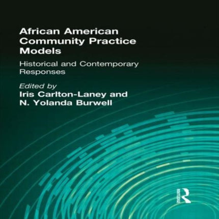 African American Community Practice Models: Historical and Contemporary Responses