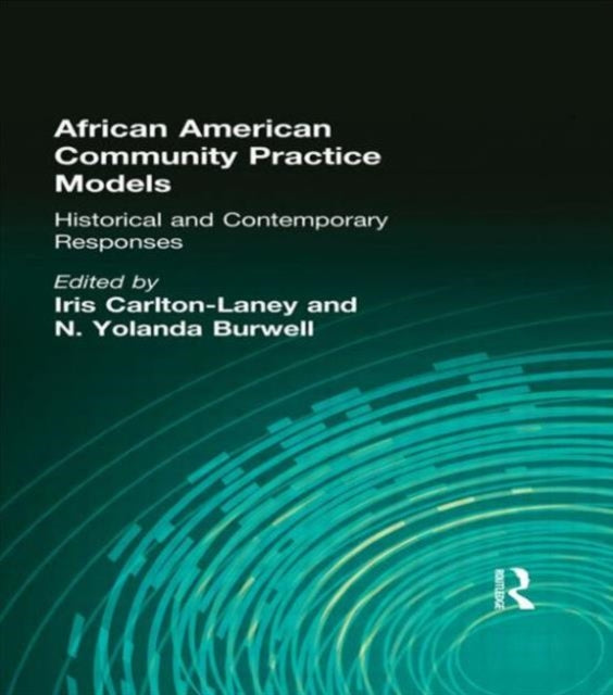 African American Community Practice Models: Historical and Contemporary Responses