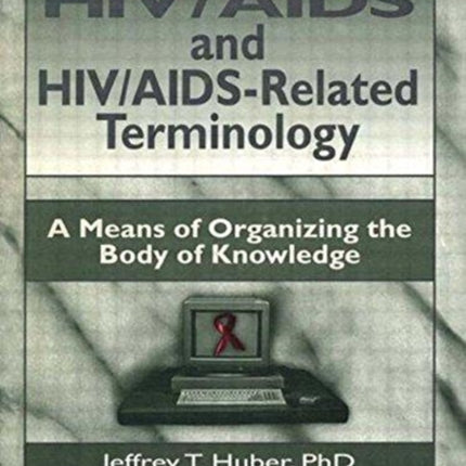 HIV/AIDS and HIV/AIDS-Related Terminology: A Means of Organizing the Body of Knowledge