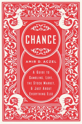 Chance: A Guide to Gambling, Love, the Stock