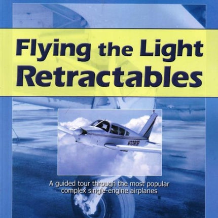 Flying the Light Retractables: A guided tour