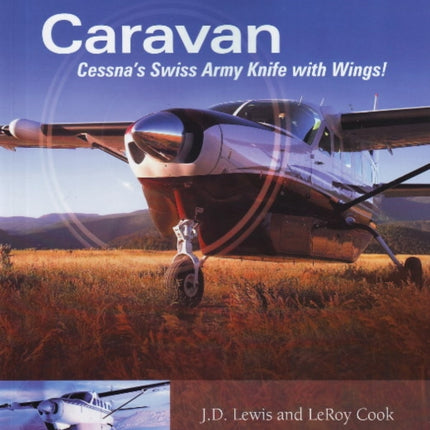 Caravan: Cessna's Swiss Army Knife with Wings!: