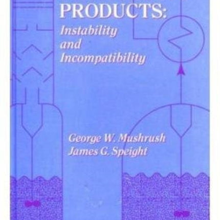 Petroleum Products: Instability And Incompatibility