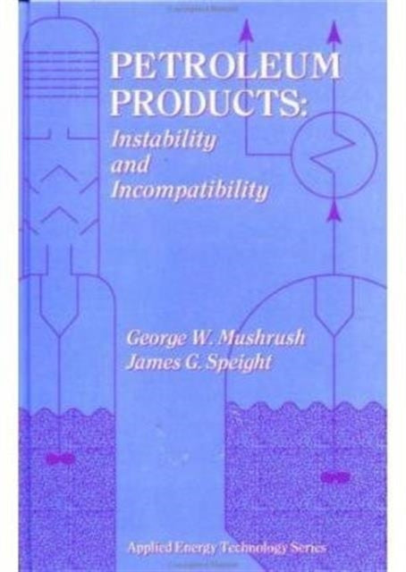 Petroleum Products: Instability And Incompatibility