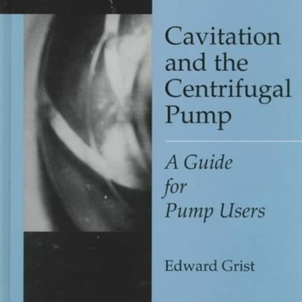 Cavitation And The Centrifugal Pump: A Guide For Pump Users