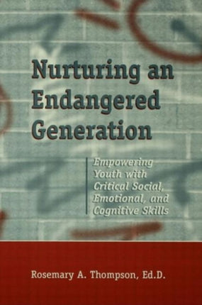 Nurturing An Endangered Generation: Empowering Youth with Critical Social, Emotional, & Cognitive Skills