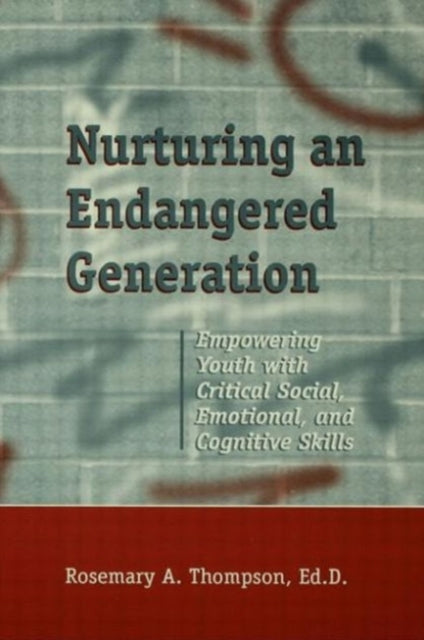 Nurturing An Endangered Generation: Empowering Youth with Critical Social, Emotional, & Cognitive Skills