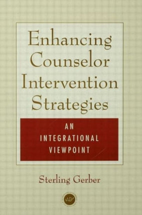 Enhancing Counselor Intervention Strategies: An Integrational Viewpont