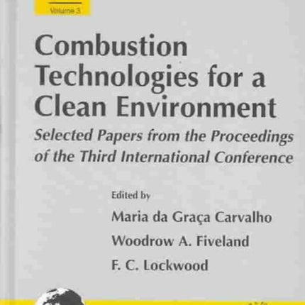 Combustion Technology for a Clean Environment: Selected Papers for the Proceedings of the Third International Conference, Lisbon, Portugal, July 3-6, 1995