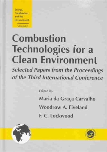 Combustion Technology for a Clean Environment: Selected Papers for the Proceedings of the Third International Conference, Lisbon, Portugal, July 3-6, 1995