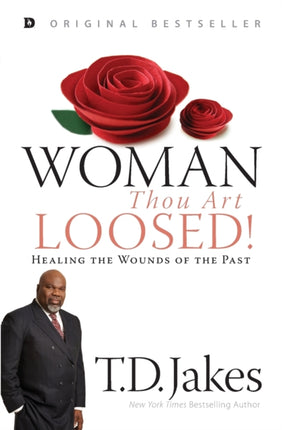 Woman, Thou Art Loosed: Healing the Wounds of the Past