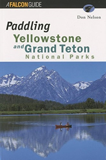 Paddling Yellowstone and Grand Teton National