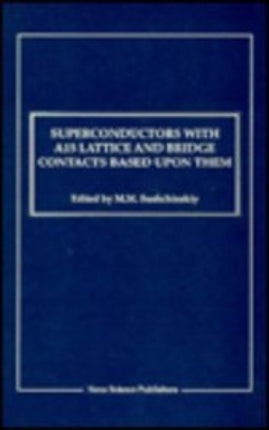 Superconductors with A15 Lattice & Bridge Contacts Based Upon Them