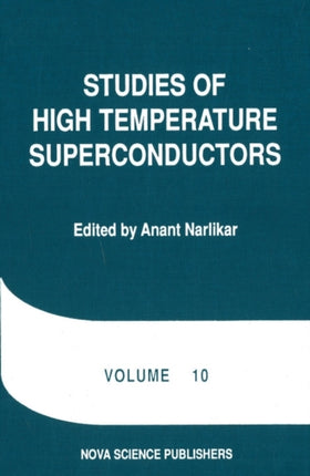 Studies of High Temperature Superconductors: Volume 10