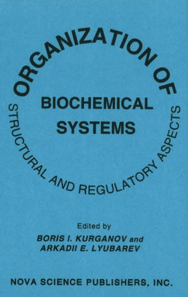 Organization of Biochemical Systems: Structural &