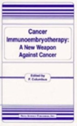 Cancer Immunoembryotherapy: A New Weapon Against Cancer