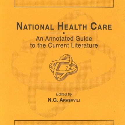 National Health Care: An Annotated Guide to the