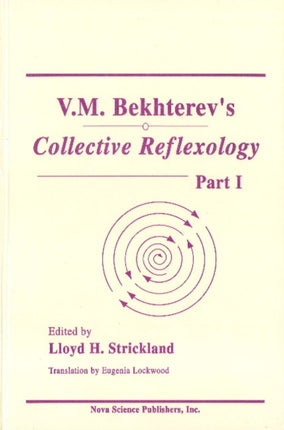 V M Bekhterev's Collective Reflexology: Part 1