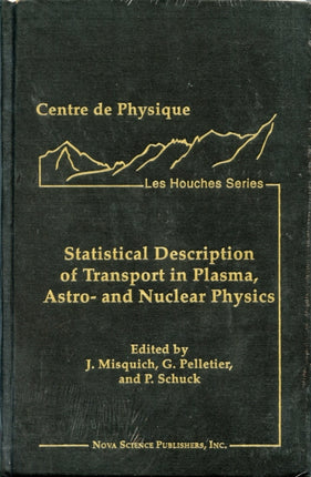 Statistical Description of Transport in Plasma Astro and Nuclear Physics Les Houches Les Houches S