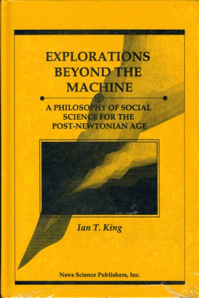 Explorations Beyond the Machine Philosophy of Social Science for the PostNewtonian Age Mamardashvili Series on Philosophy Psychology  Sociology