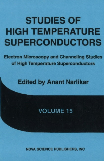 Studies of High Temperature Superconductors: Volume 15