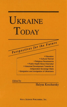 Ukraine Today -- Perspectives for the Future: Proceedings of the Conference "Ukraine Today -- Perspectives for the Future", 19-21 June 1992