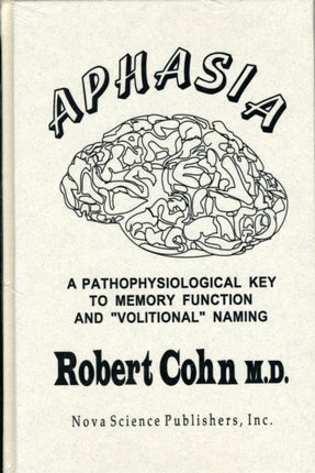 Aphasia: A Pathophysiological Key to Memory Function & "Volitional" Naming