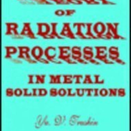 Theory of Radiation Processes in Metal Solid Solutions