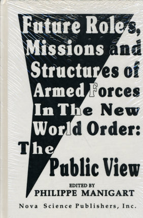 Future Roles, Missions & Structures of Armed Forces in the New World Order: The Public View