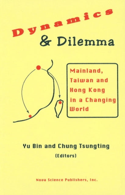 Dynamics & Dilemma: Mainland, Tawian & Hong Kong in a Changing World