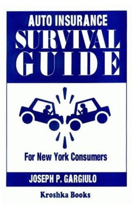 Auto Insurance Survival Guide: For New York
