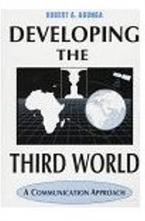 Developing the Third World: A Communication Approach