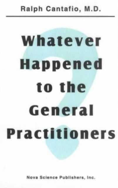 Whatever Happened to the General Practitioners