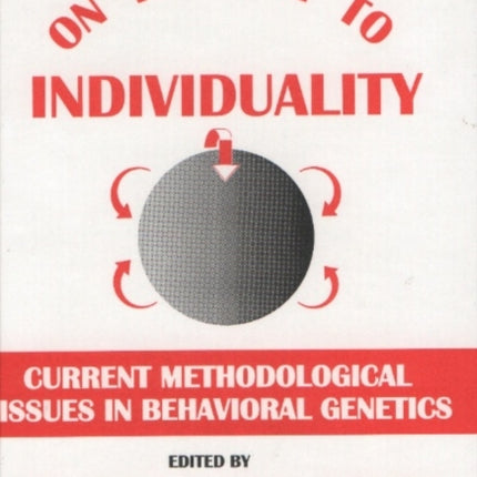 On the Way to Individuality: Current Methodological Issues in Behavioral Genetics