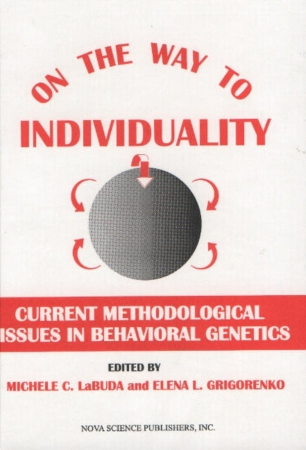 On the Way to Individuality: Current Methodological Issues in Behavioral Genetics