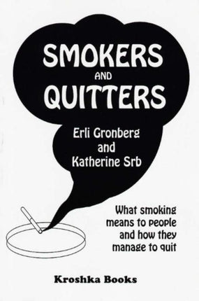 Smokers & Quitters: What Smoking Means to People